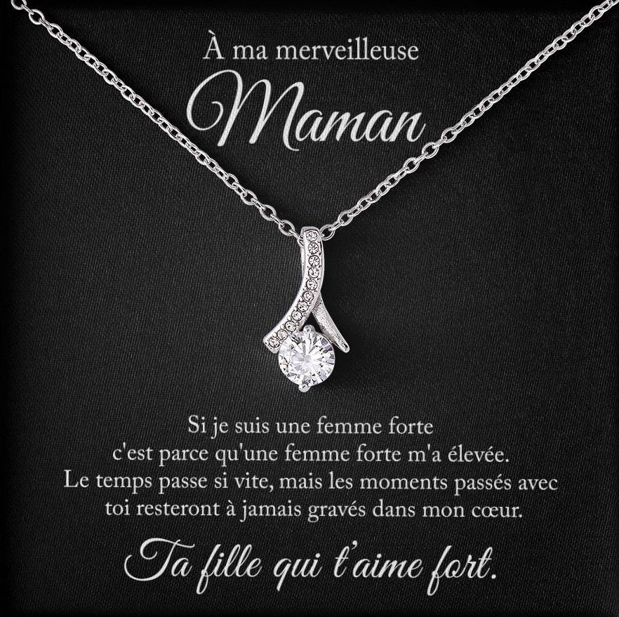 À ma maman, si je suis une femme forte - Collier amour éternel