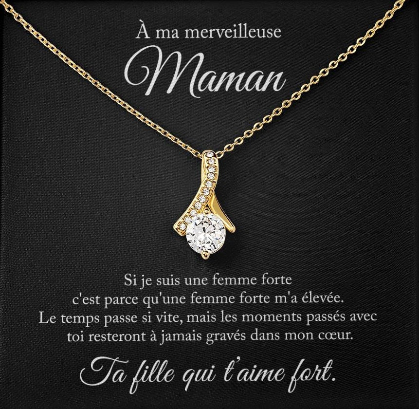 À ma maman, si je suis une femme forte - Collier amour éternel